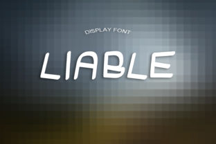 Liable: A Quirky and Wobbly Display Font with Personality